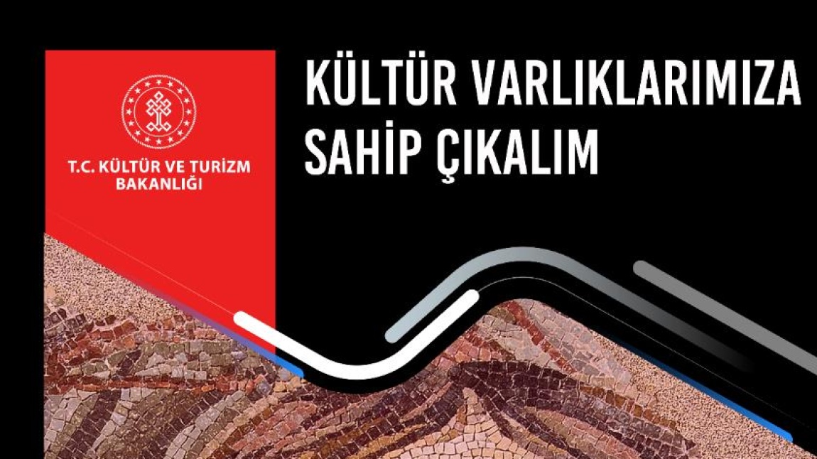 KÜLTÜR VARLIKLARIMIZA SAHİP ÇIKALIM